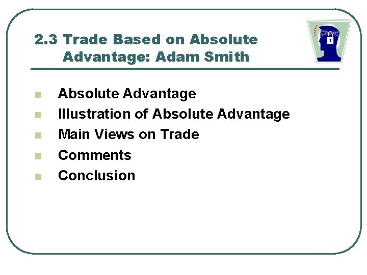 2. 3 Trade Based on Absolute Advantage: Adam Smith n n n Absolute Advantage