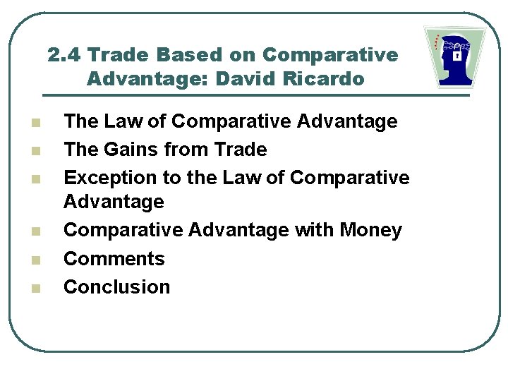 2. 4 Trade Based on Comparative Advantage: David Ricardo n n n The Law