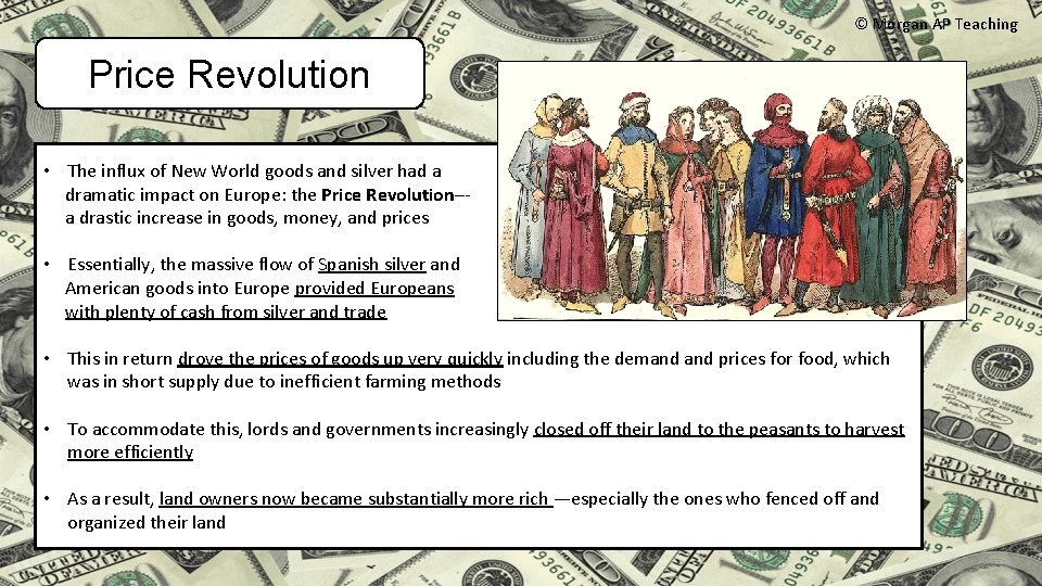 © Morgan AP Teaching Price Revolution • The influx of New World goods and