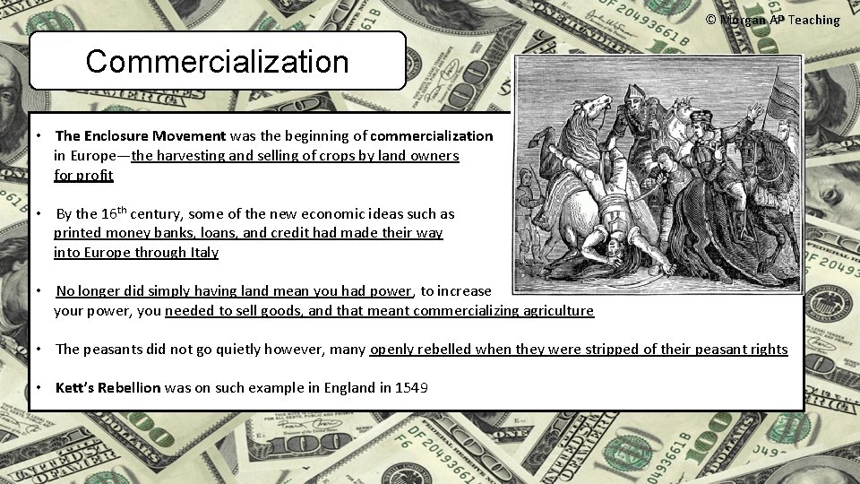 © Morgan AP Teaching Commercialization • The Enclosure Movement was the beginning of commercialization