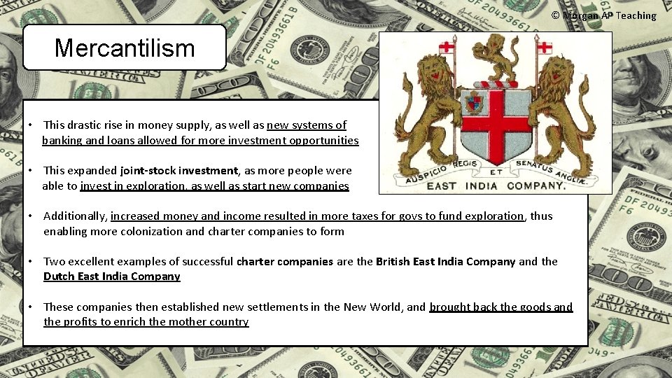 © Morgan AP Teaching Mercantilism • This drastic rise in money supply, as well