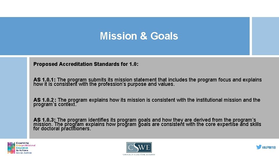 Mission & Goals Proposed Accreditation Standards for 1. 0: AS 1. 0. 1: The