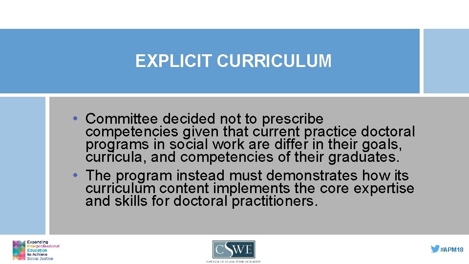 EXPLICIT CURRICULUM • Committee decided not to prescribe competencies given that current practice doctoral