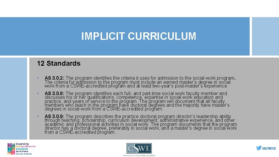 IMPLICIT CURRICULUM 12 Standards • AS 3. 0. 2: The program identifies the criteria