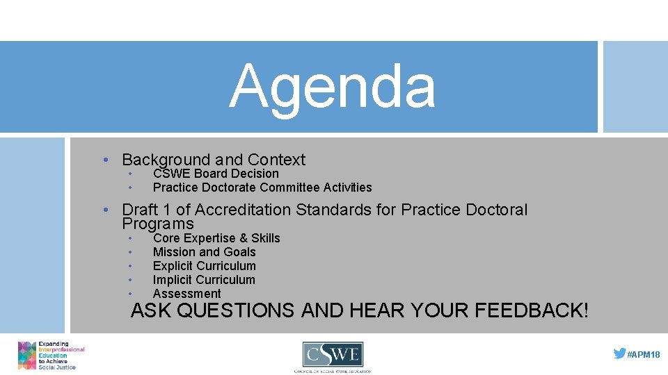 Agenda • Background and Context • • CSWE Board Decision Practice Doctorate Committee Activities