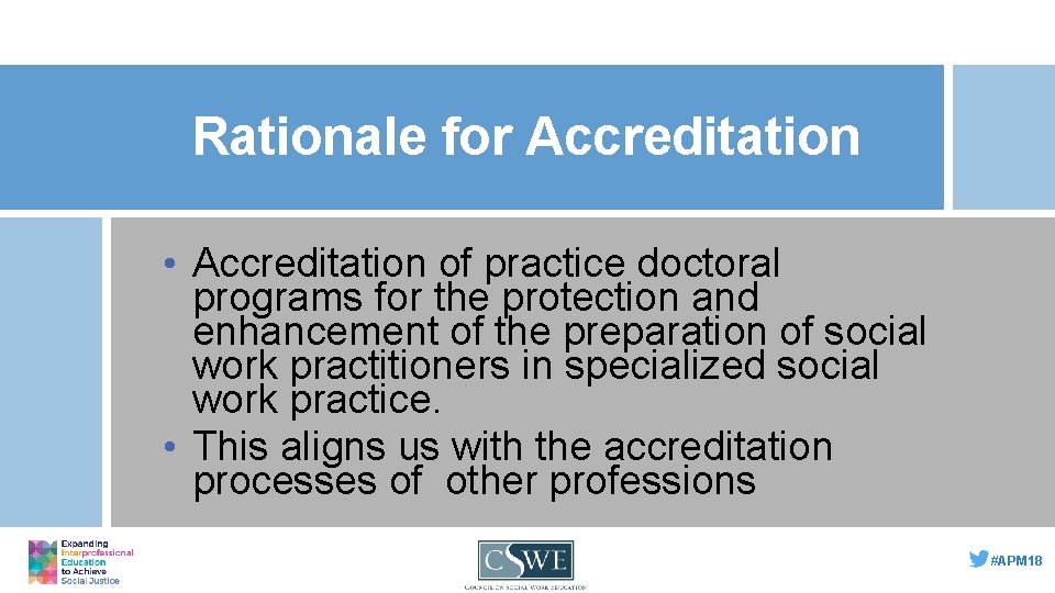Rationale for Accreditation • Accreditation of practice doctoral programs for the protection and enhancement