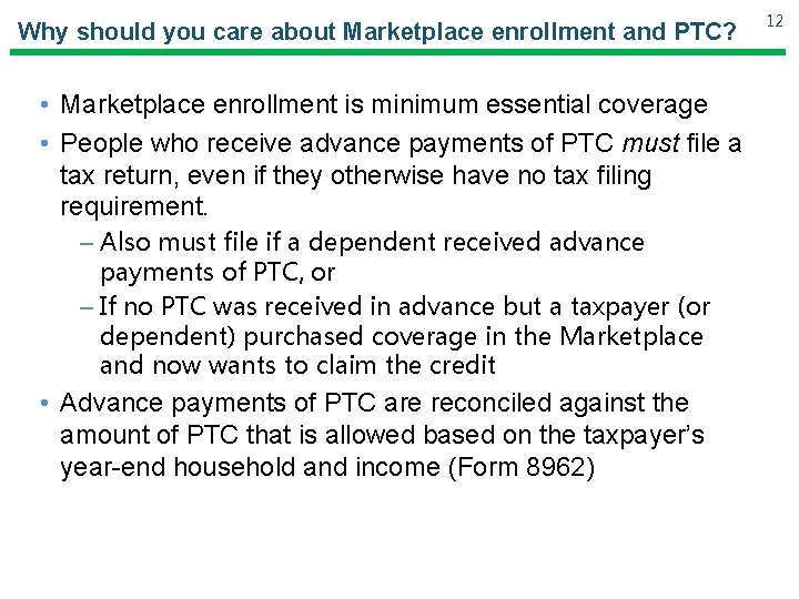 Why should you care about Marketplace enrollment and PTC? • Marketplace enrollment is minimum Why should you care about Marketplace enrollment and PTC? • Marketplace enrollment is minimum