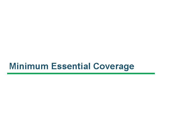 Minimum Essential Coverage Minimum Essential Coverage