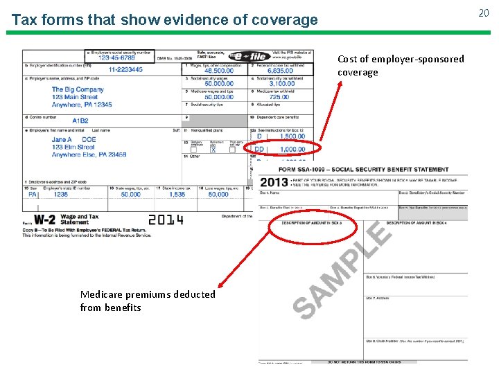 20 Tax forms that show evidence of coverage Cost of employer-sponsored coverage Medicare premiums 20 Tax forms that show evidence of coverage Cost of employer-sponsored coverage Medicare premiums