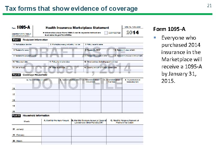 21 Tax forms that show evidence of coverage Form 1095 -A § Everyone who 21 Tax forms that show evidence of coverage Form 1095 -A § Everyone who