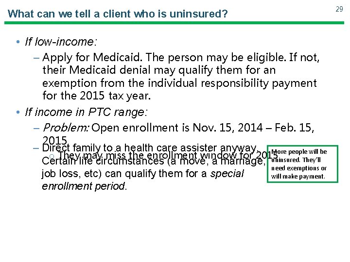 What can we tell a client who is uninsured? • If low-income: – Apply What can we tell a client who is uninsured? • If low-income: – Apply