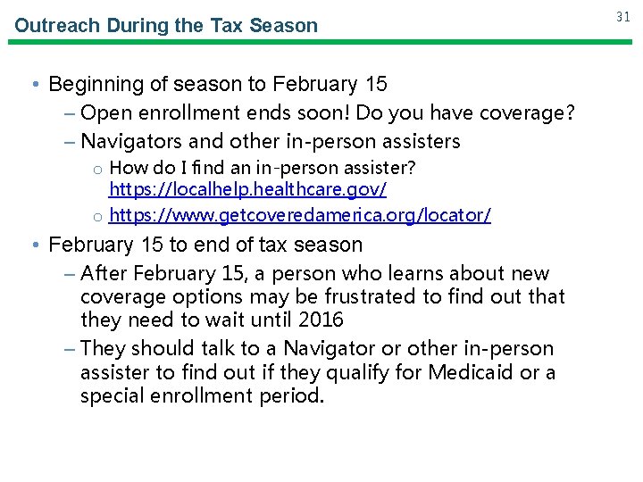 Outreach During the Tax Season • Beginning of season to February 15 – Open Outreach During the Tax Season • Beginning of season to February 15 – Open