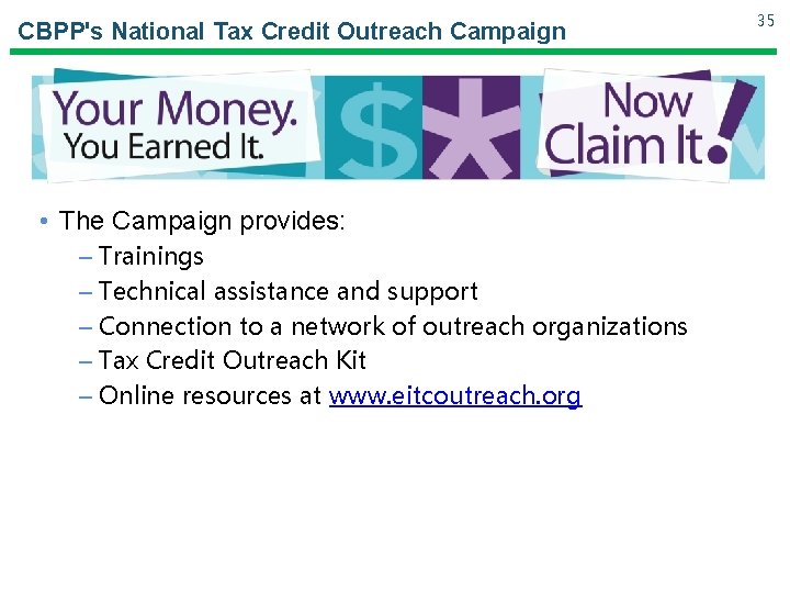 CBPP's National Tax Credit Outreach Campaign • The Campaign provides: – Trainings – Technical CBPP's National Tax Credit Outreach Campaign • The Campaign provides: – Trainings – Technical
