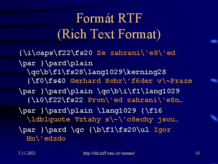 Formát RTF (Rich Text Format) {icapsf 22fs 20 Ze zahrani'e 8'ed par }pardplain qcbf