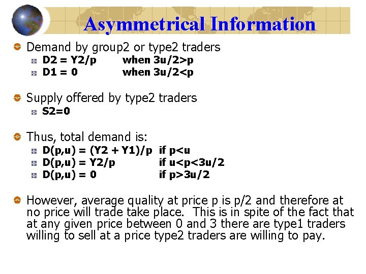 Asymmetrical Information Demand by group 2 or type 2 traders D 2 = Y