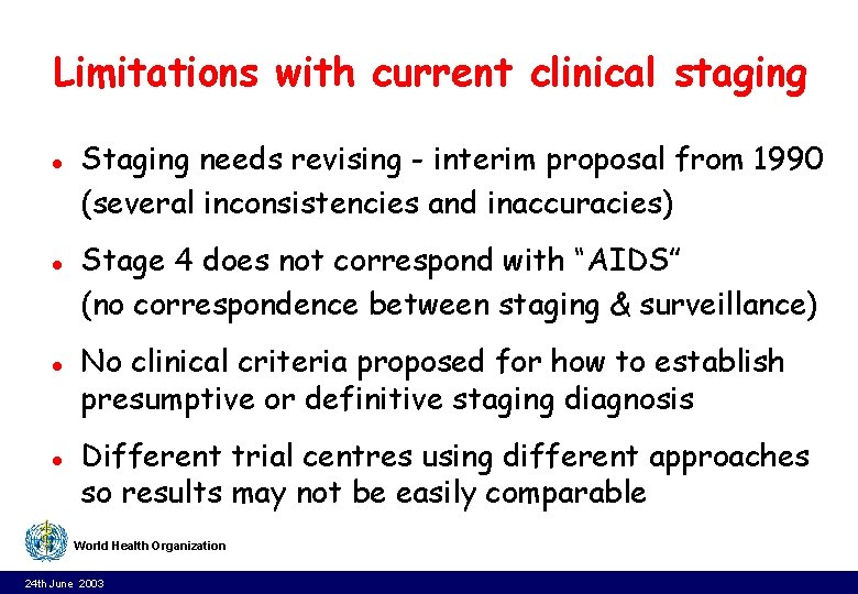 Limitations with current clinical staging l l Staging needs revising - interim proposal from Limitations with current clinical staging l l Staging needs revising - interim proposal from