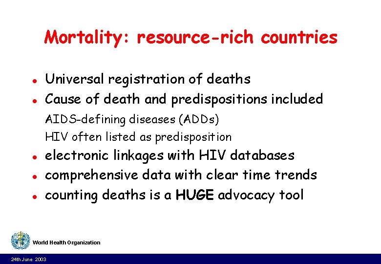 Mortality: resource-rich countries l l Universal registration of deaths Cause of death and predispositions Mortality: resource-rich countries l l Universal registration of deaths Cause of death and predispositions