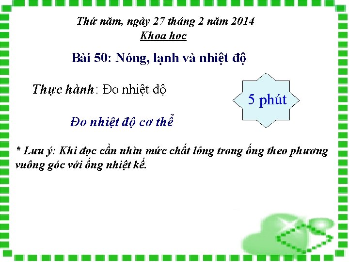 Thứ năm, ngày 27 tháng 2 năm 2014 Khoa học Bài 50: Nóng, lạnh