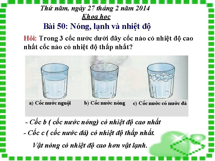 Thứ năm, ngày 27 tháng 2 năm 2014 Khoa học Bài 50: Nóng, lạnh