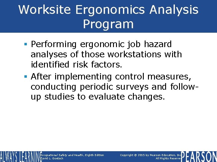 Worksite Ergonomics Analysis Program § Performing ergonomic job hazard analyses of those workstations with