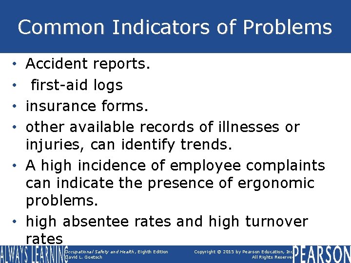 Common Indicators of Problems Accident reports. first-aid logs insurance forms. other available records of