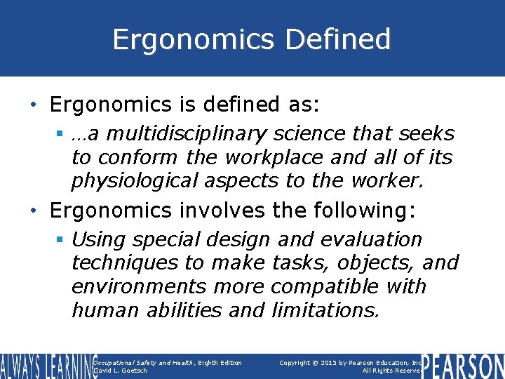 Ergonomics Defined • Ergonomics is defined as: § …a multidisciplinary science that seeks to