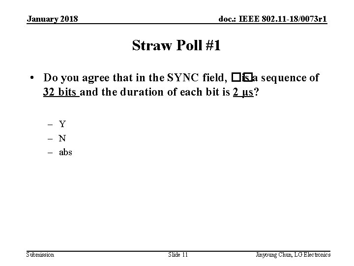 January 2018 doc. : IEEE 802. 11 -18/0073 r 1 Straw Poll #1 •