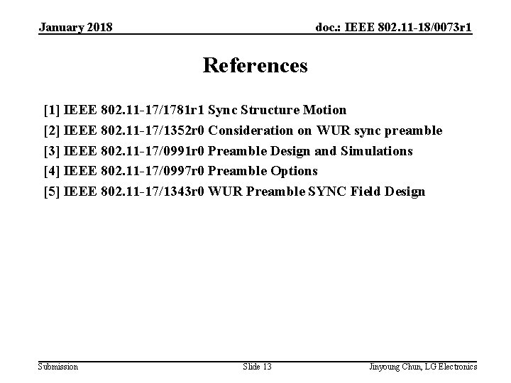 January 2018 doc. : IEEE 802. 11 -18/0073 r 1 References [1] IEEE 802.