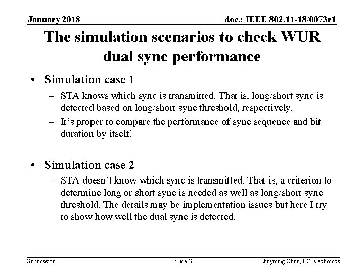 January 2018 doc. : IEEE 802. 11 -18/0073 r 1 The simulation scenarios to