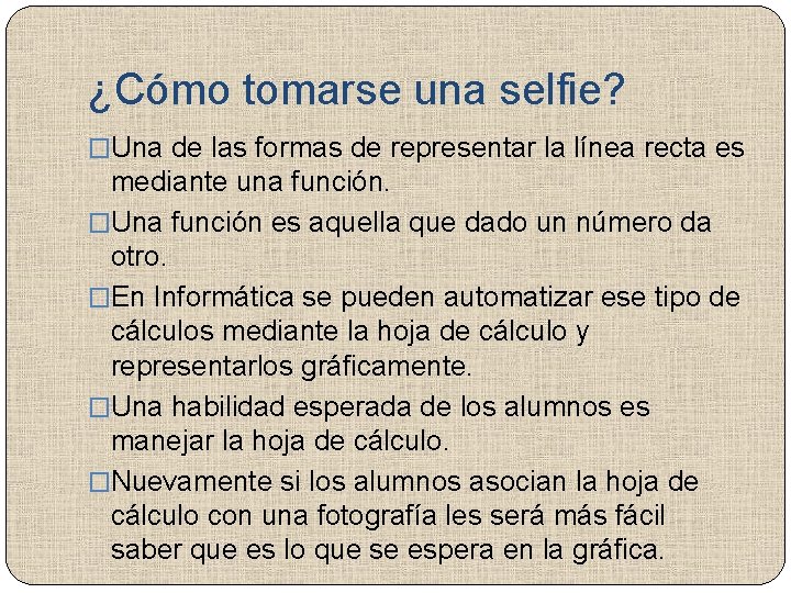 ¿Cómo tomarse una selfie? �Una de las formas de representar la línea recta es