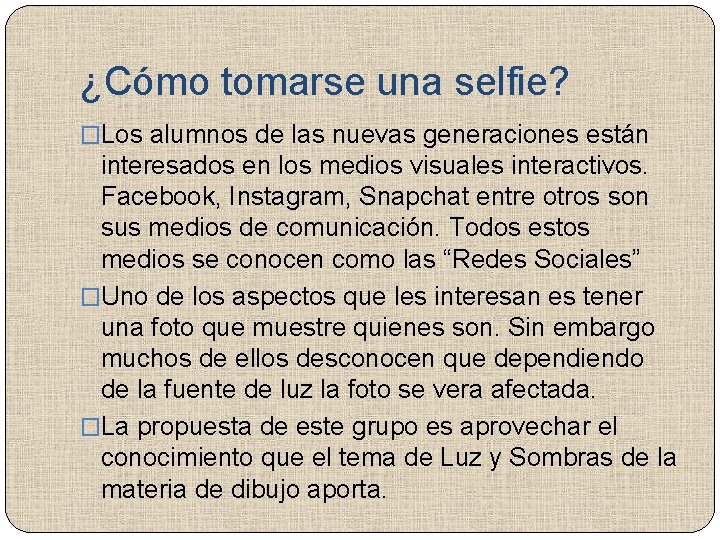 ¿Cómo tomarse una selfie? �Los alumnos de las nuevas generaciones están interesados en los