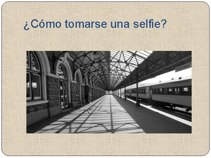 ¿Cómo tomarse una selfie? 