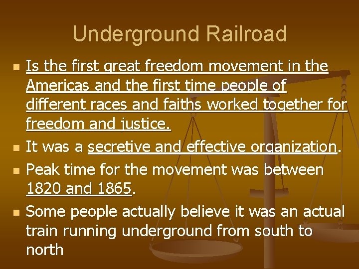 Underground Railroad n n Is the first great freedom movement in the Americas and
