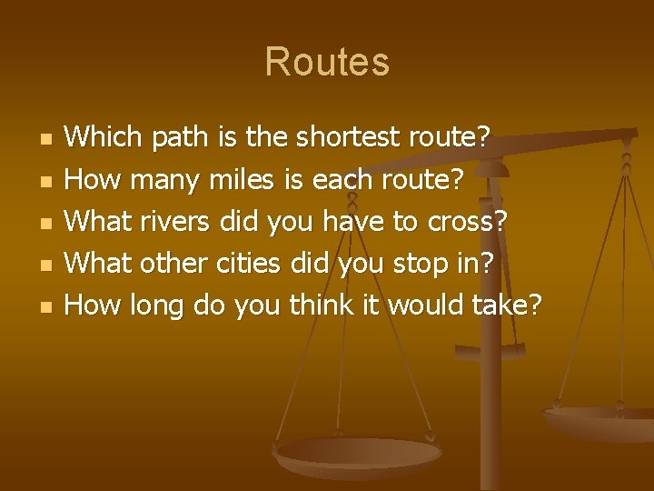 Routes n n n Which path is the shortest route? How many miles is