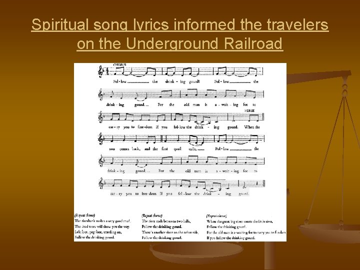 Spiritual song lyrics informed the travelers on the Underground Railroad 