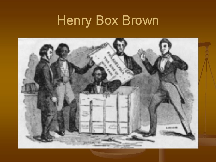Henry Box Brown 
