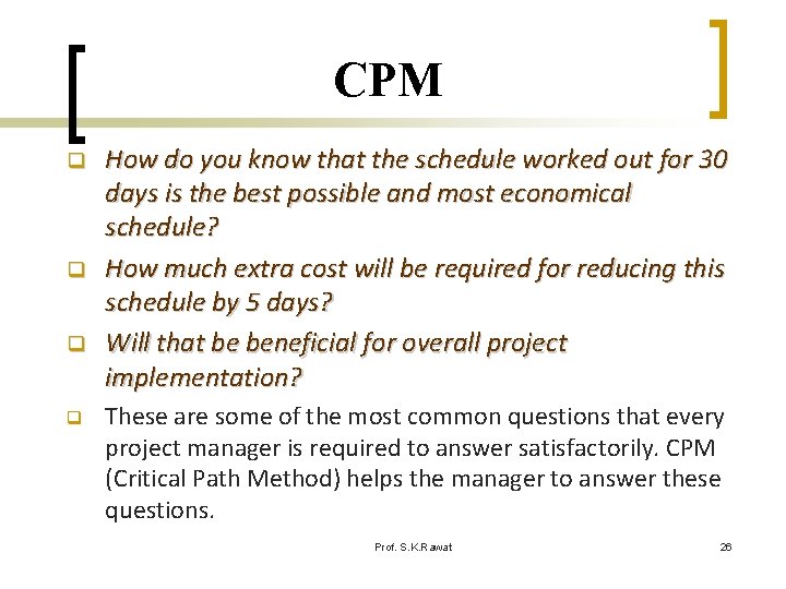 CPM q q How do you know that the schedule worked out for 30