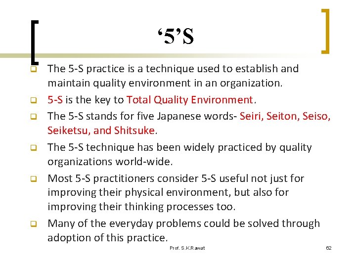 ‘ 5’S q q q The 5 -S practice is a technique used to