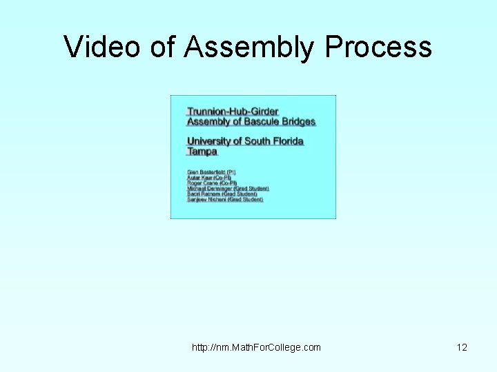 Video of Assembly Process http: //nm. Math. For. College. com 12 