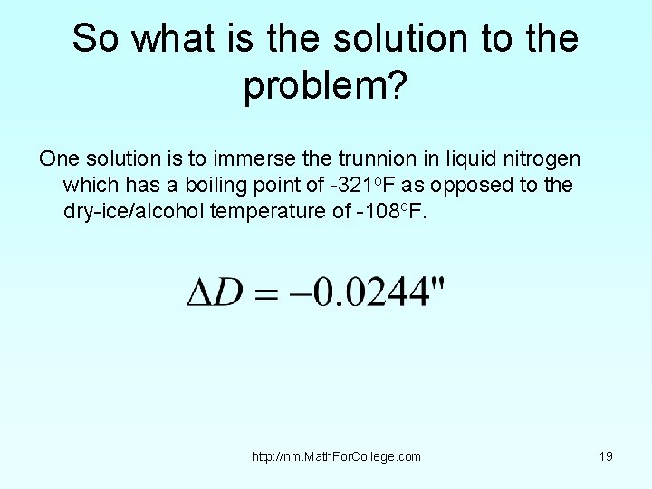 So what is the solution to the problem? One solution is to immerse the