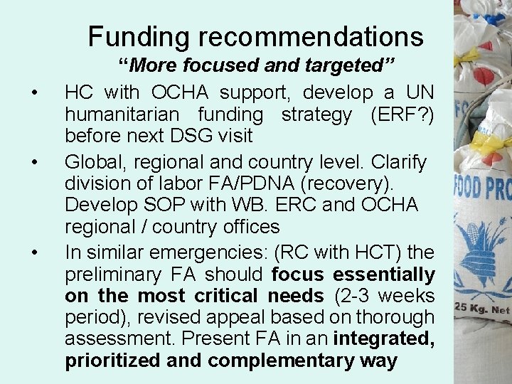 Funding recommendations • • • “More focused and targeted” HC with OCHA support, develop