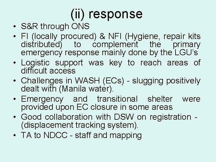 (ii) response • S&R through ONS • FI (locally procured) & NFI (Hygiene, repair