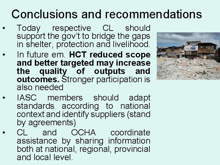 Conclusions and recommendations • • Today respective CL should support the gov’t to bridge