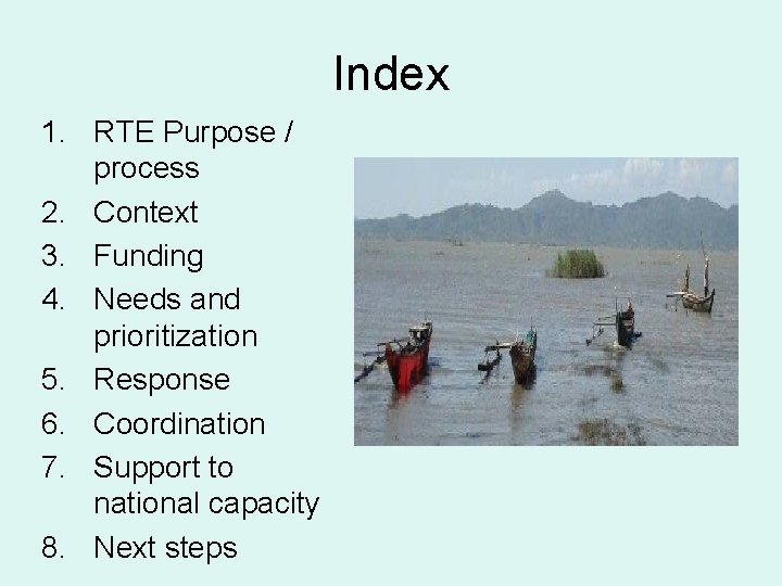 Index 1. RTE Purpose / process 2. Context 3. Funding 4. Needs and prioritization