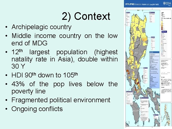 2) Context • Archipelagic country • Middle income country on the low end of