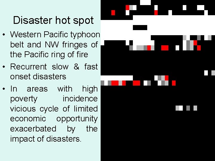 Disaster hot spot • Western Pacific typhoon belt and NW fringes of the Pacific