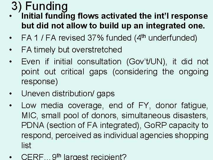 3) Funding • • Initial funding flows activated the int’l response but did not