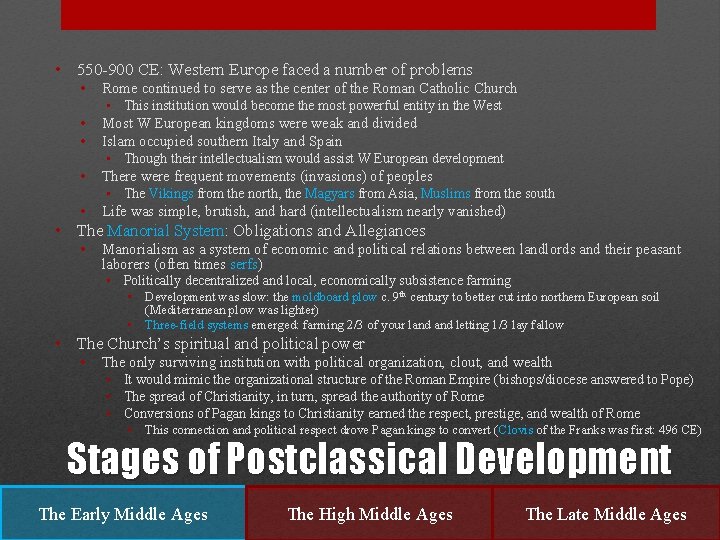  • 550 -900 CE: Western Europe faced a number of problems • •