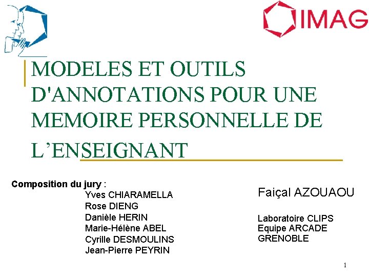 MODELES ET OUTILS D'ANNOTATIONS POUR UNE MEMOIRE PERSONNELLE DE L’ENSEIGNANT Composition du jury :