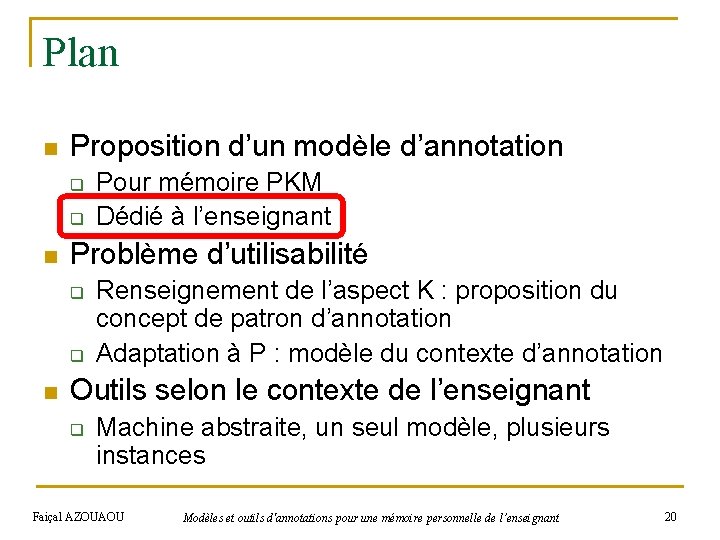 Plan n Proposition d’un modèle d’annotation q q n Problème d’utilisabilité q q n